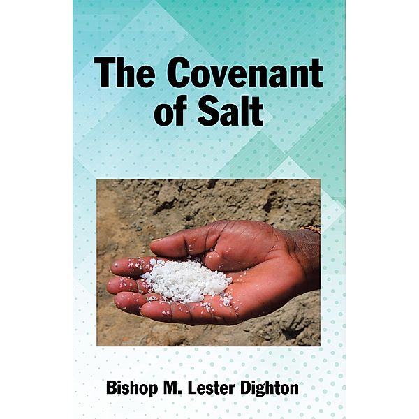 The Covenant of Salt, Bishop M. Lester Dighton