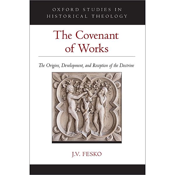 The Covenant of Works, J. V. Fesko