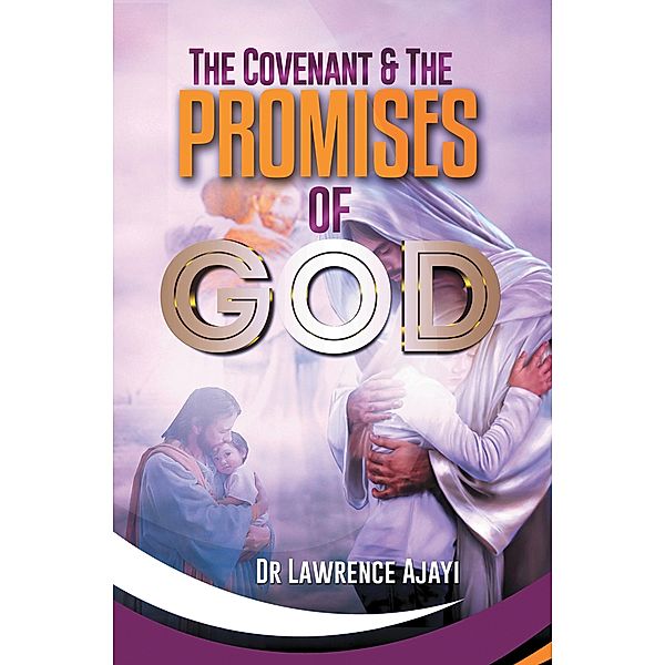 The Covenant & the Promises of God, Lawrence Ajayi