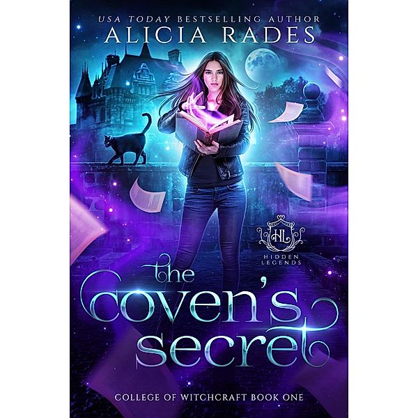 The Coven's Secret (Hidden Legends: College of Witchcraft, #1) / Hidden Legends: College of Witchcraft, Alicia Rades, Hidden Legends