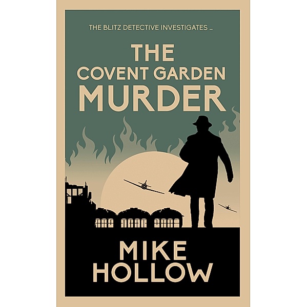 The Covent Garden Murder / Blitz Detective Bd.8, Mike Hollow