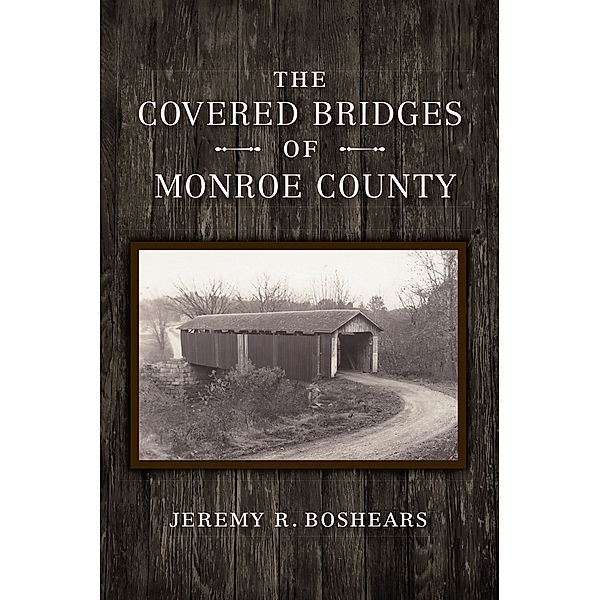 The Covered Bridges of Monroe County, Jeremy Boshears