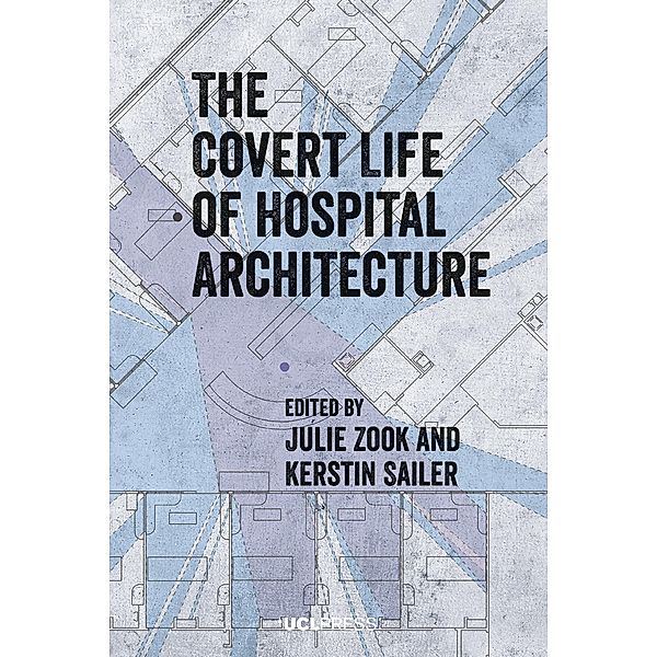 The Covert Life of Hospital Architecture