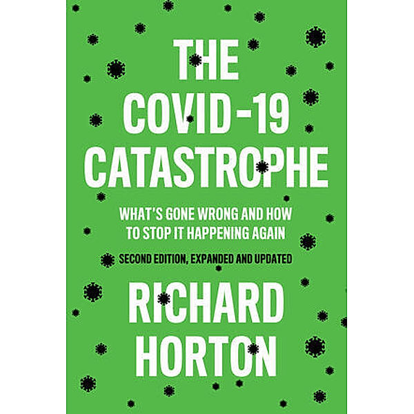 The COVID-19 Catastrophe, Richard Horton