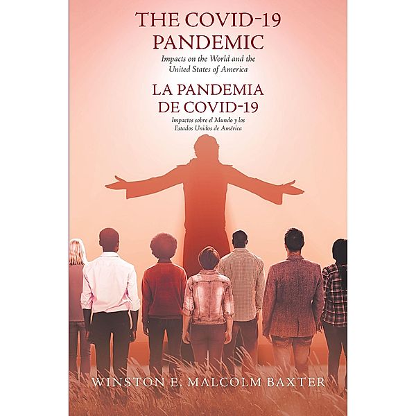 The COVID-19 Pandemic La Pandemia de COVID-19, Winston E. Malcolm Baxter