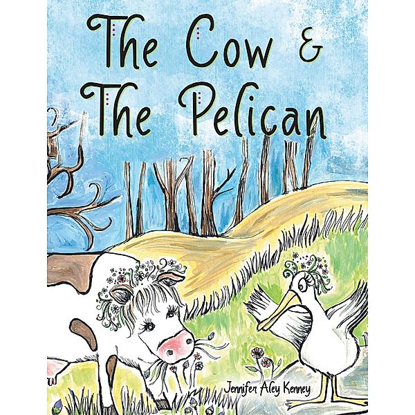 The Cow & the Pelican, Jennifer Aley Kenney