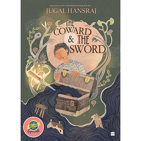 The Coward And The Sword SHORTLISTED FOR THE ATTA GALATTA CHILDREN'S FICTION BOOK PRIZE 2022, Jugal Hansraj