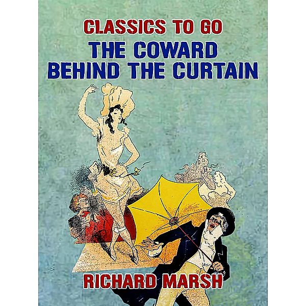 The Coward Behind the Curtain, Richard Marsh