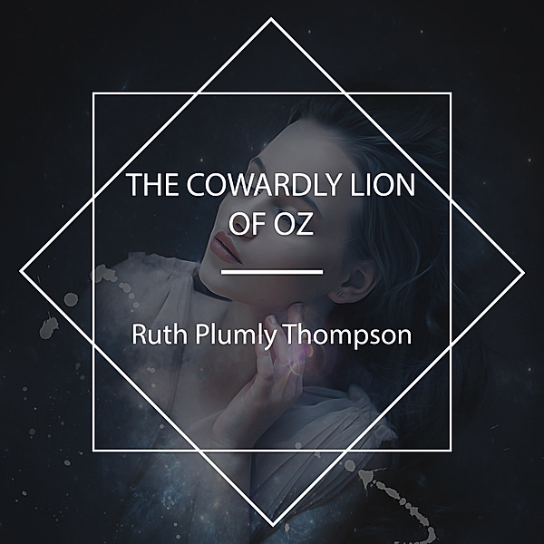 The Cowardly Lion of Oz, Ruth Plumly Thompson
