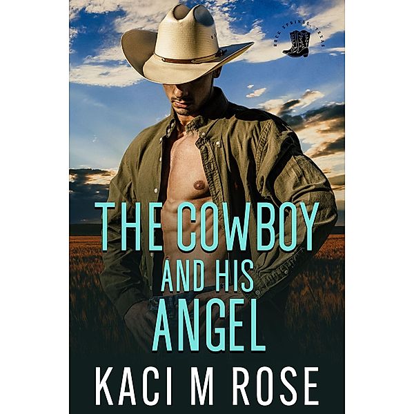 The Cowboy and His Angel (Cowboys of Rock Springs, Texas, #4) / Cowboys of Rock Springs, Texas, Kaci M. Rose