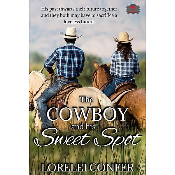 The Cowboy and his Sweet Spot (Saddle Creek, #8) / Saddle Creek, Lorelei Confer
