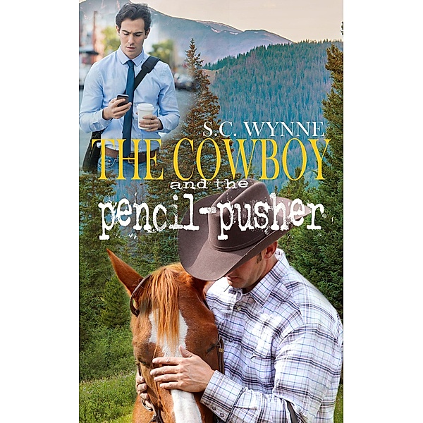 The Cowboy and the Pencil-Pusher, S. C. Wynne