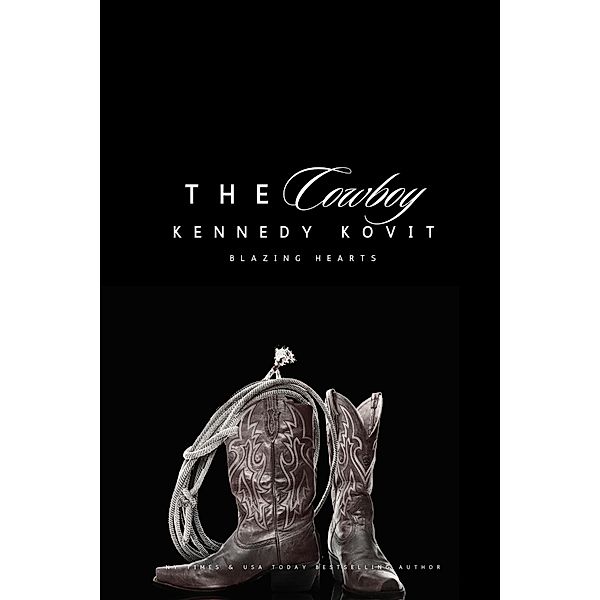 The Cowboy (Blazing Hearts, #2) / Blazing Hearts, Kennedy Kovit