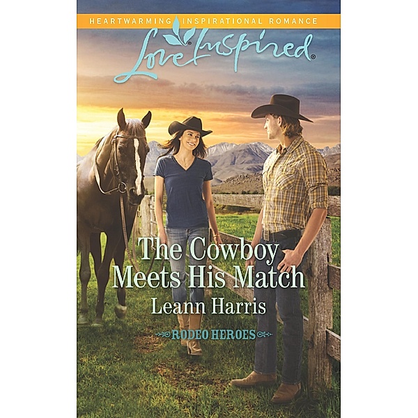 The Cowboy Meets His Match / Rodeo Heroes, Leann Harris