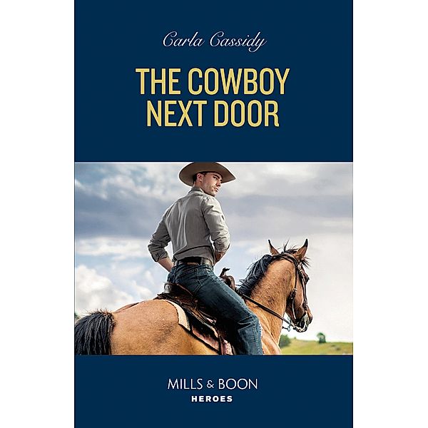 The Cowboy Next Door (The Scarecrow Murders, Book 3) (Mills & Boon Heroes), Carla Cassidy