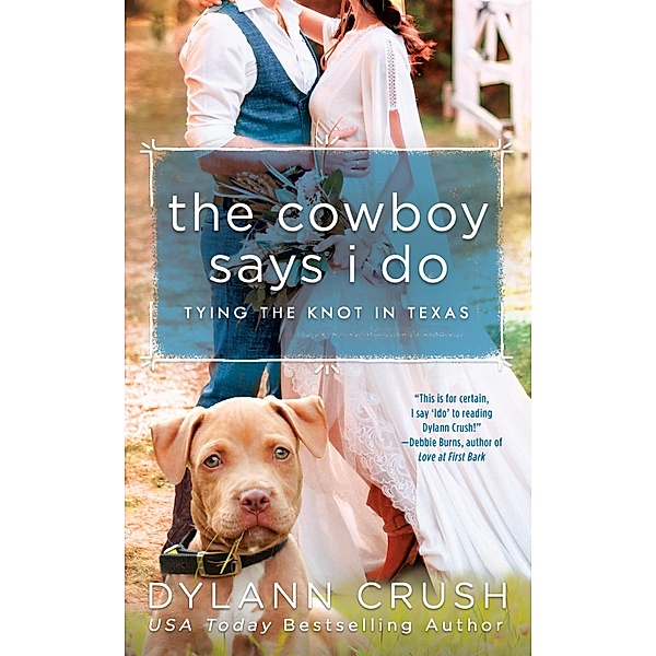 The Cowboy Says I Do / Tying the Knot in Texas Bd.1, Dylann Crush
