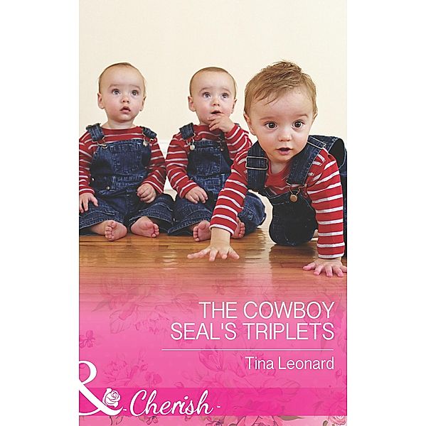 The Cowboy Seal's Triplets (Mills & Boon Cherish) (Bridesmaids Creek, Book 4) / Mills & Boon Cherish, Tina Leonard