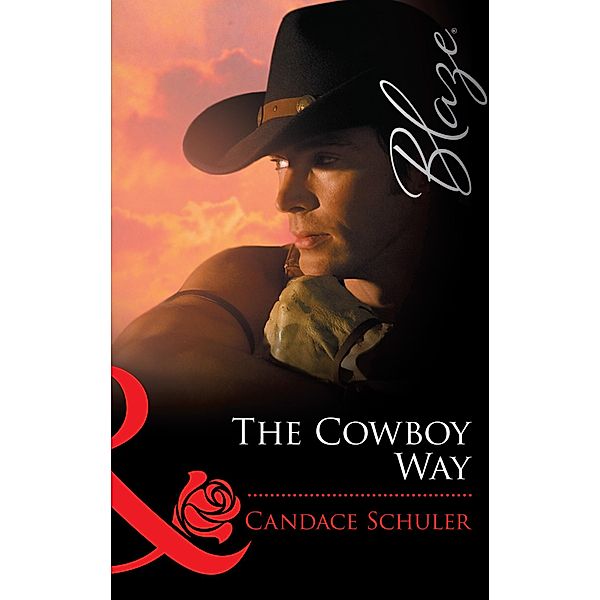 The Cowboy Way (Mills & Boon Blaze), Candace Schuler