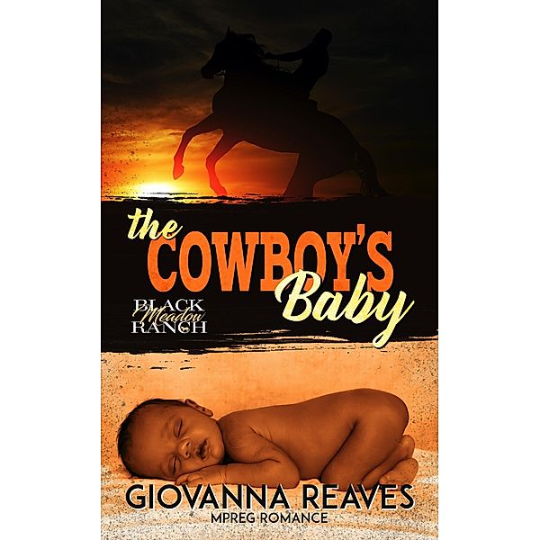 The Cowboy's Baby (Black Meadow Ranch, #1) / Black Meadow Ranch, Giovanna Reaves