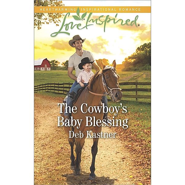 The Cowboy's Baby Blessing (Mills & Boon Love Inspired) / Mills & Boon Love Inspired, Deb Kastner