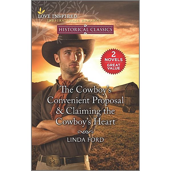 The Cowboy's Convenient Proposal & Claiming the Cowboy's Heart, Linda Ford