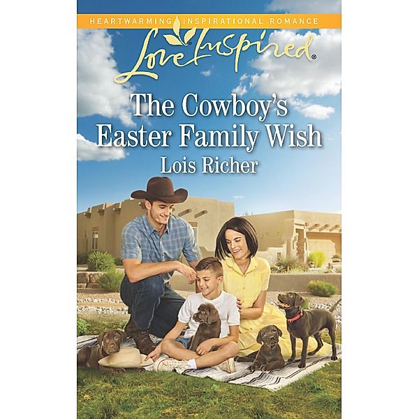 The Cowboy's Easter Family Wish / Wranglers Ranch Bd.3, Lois Richer