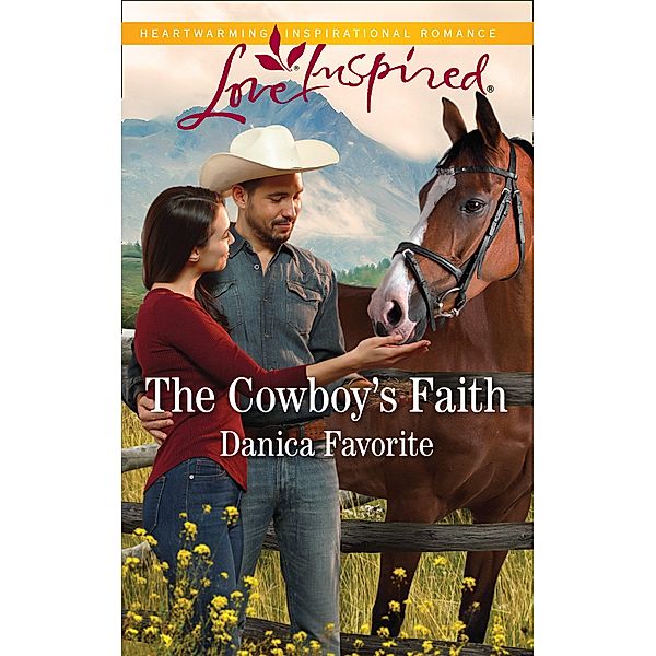 The Cowboy's Faith / Three Sisters Ranch Bd.2, Danica Favorite