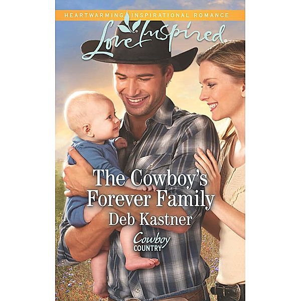 The Cowboy's Forever Family / Cowboy Country Bd.2, Deb Kastner
