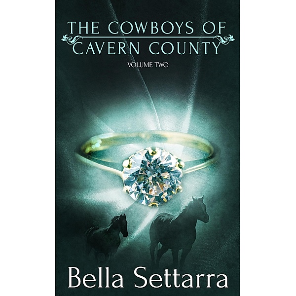 The Cowboys of Cavern County: Part Two, Bella Settarra