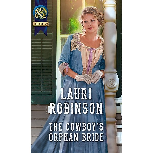 The Cowboy's Orphan Bride (Mills & Boon Historical), Lauri Robinson