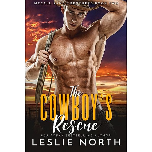 The Cowboy's Rescue (McCall Ranch Brothers, #2) / McCall Ranch Brothers, Leslie North