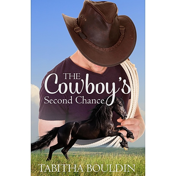 The Cowboy's Second Chance (Redemption Ranch) / Redemption Ranch, Tabitha Bouldin