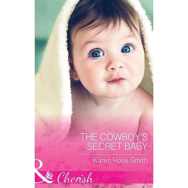 The Cowboy's Secret Baby (Mills & Boon Cherish) (The Mommy Club, Book 3) / Mills & Boon Cherish, Karen Rose Smith
