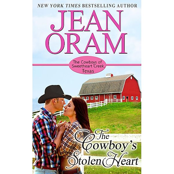 The Cowboy's Stolen Heart (The Cowboys of Sweetheart Creek, Texas, #1) / The Cowboys of Sweetheart Creek, Texas, Jean Oram