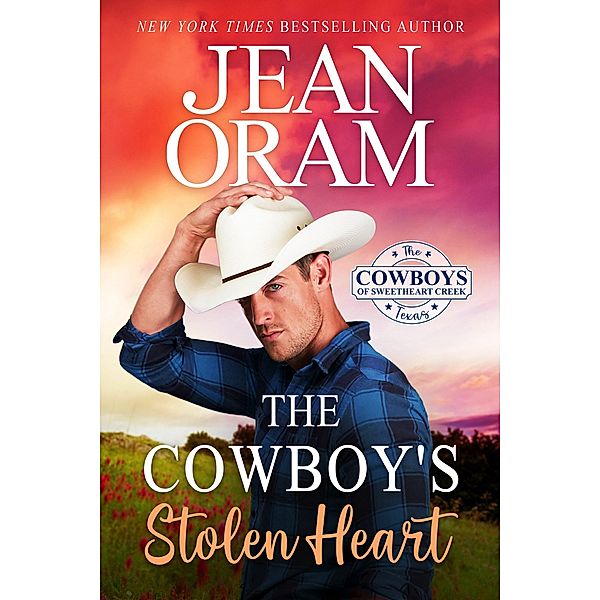 The Cowboy's Stolen Heart (The Cowboys of Sweetheart Creek, Texas, #1) / The Cowboys of Sweetheart Creek, Texas, Jean Oram