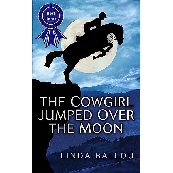 The Cowgirl Jumped Over the Moon, Linda Ballou