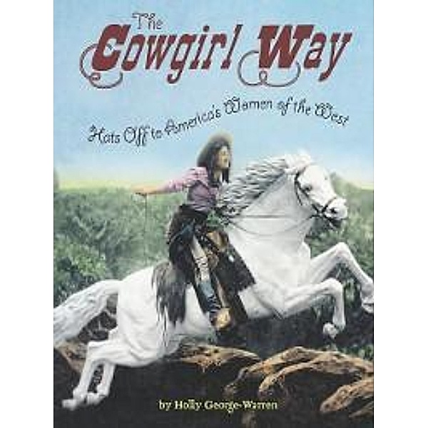 The Cowgirl Way, Holly George-Warren
