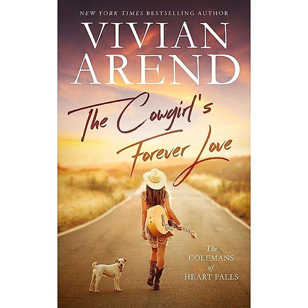 The Cowgirl's Forever Love (The Colemans of Heart Falls, #1) / The Colemans of Heart Falls, Vivian Arend