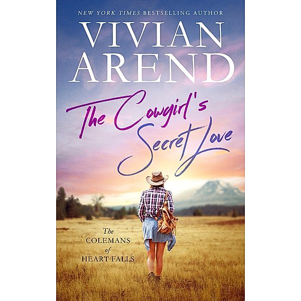 The Cowgirl's Secret Love (The Colemans of Heart Falls, #2) / The Colemans of Heart Falls, Vivian Arend