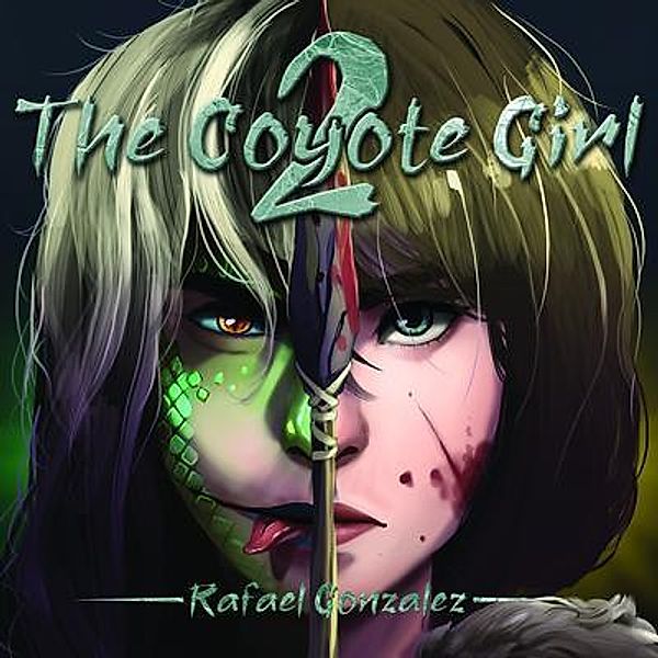 The Coyote Girl Book 2 / PageTurner Press and Media, Rafael Gonzalez