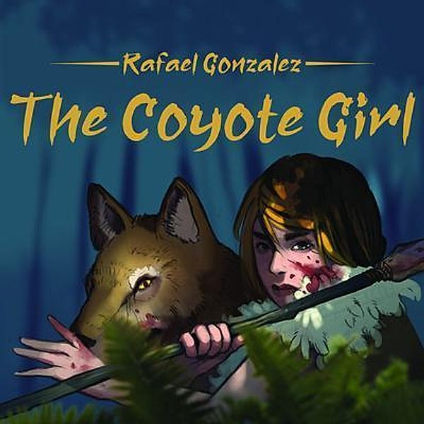 The Coyote Girl / PageTurner Press and Media, Rafael Gonzalez