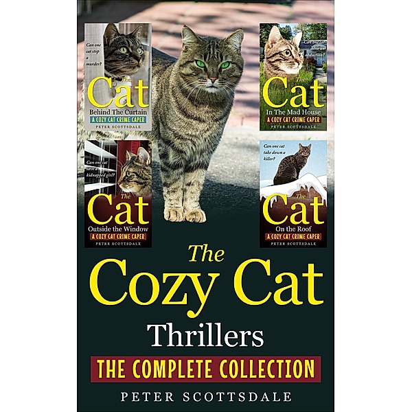 The Cozy Cat Thrillers: The Complete Collection (The Cozy Cat Thrillers Series) / The Cozy Cat Thrillers Series, Peter Scottsdale
