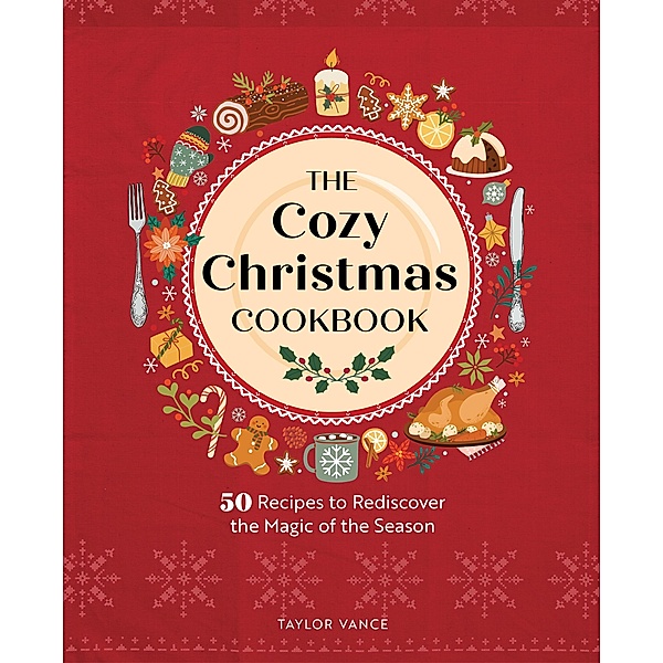 The Cozy Christmas Cookbook, Taylor Vance