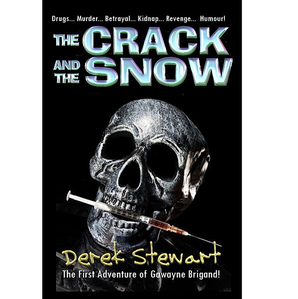 The Crack and The Snow (Gawayne Brigand, #1) / Gawayne Brigand, Derek Stewart