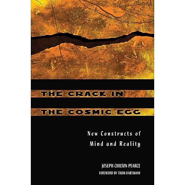 The Crack in the Cosmic Egg, Joseph Chilton Pearce