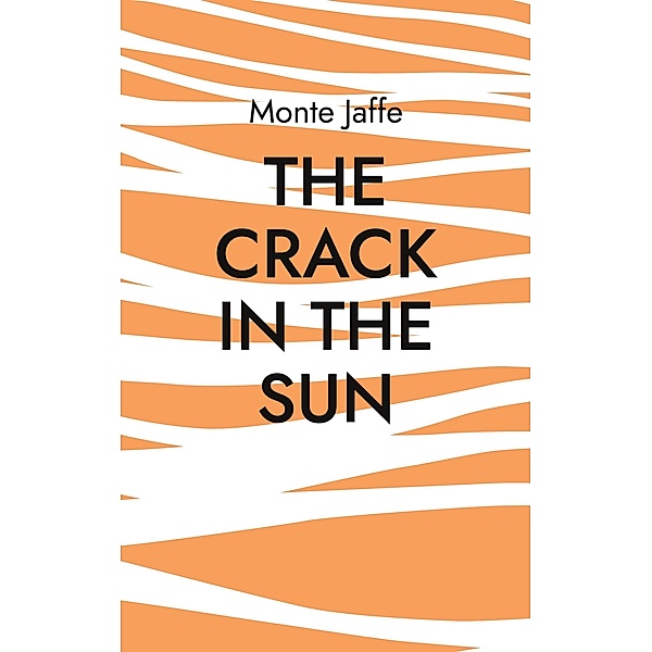 The Crack in the Sun, Monte Jaffe