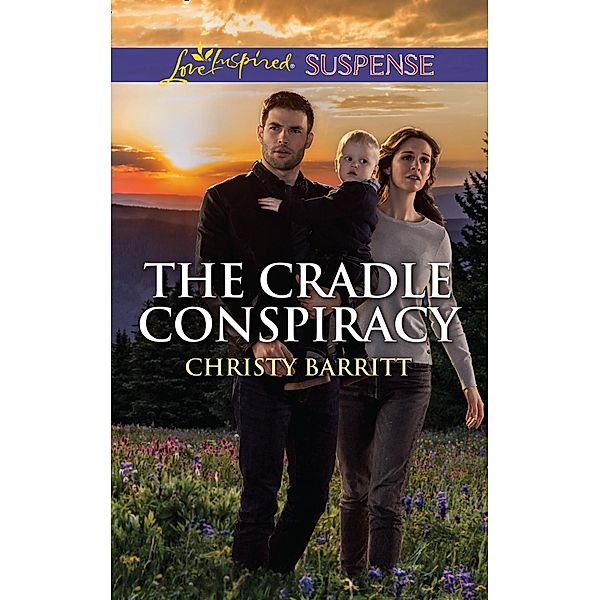 The Cradle Conspiracy (Mills & Boon Love Inspired Suspense) (The Baby Protectors) / Mills & Boon Love Inspired Suspense, Christy Barritt