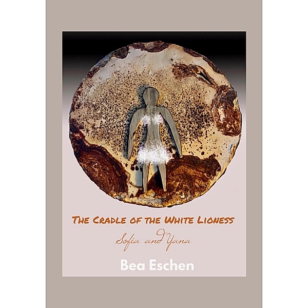 The Cradle of the White Lioness, Bea Eschen