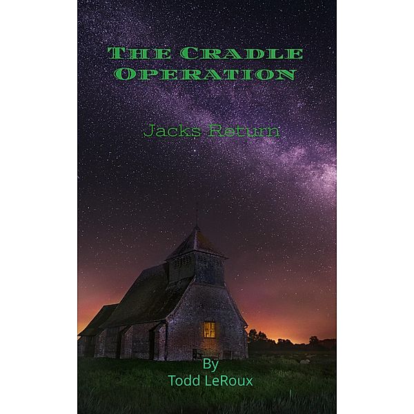 The Cradle Operation (The Jack Series) / The Jack Series, Todd LeRoux