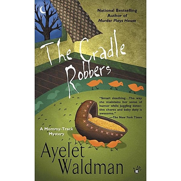 The Cradle Robbers / A Mommy-Track Mystery Bd.6, Ayelet Waldman